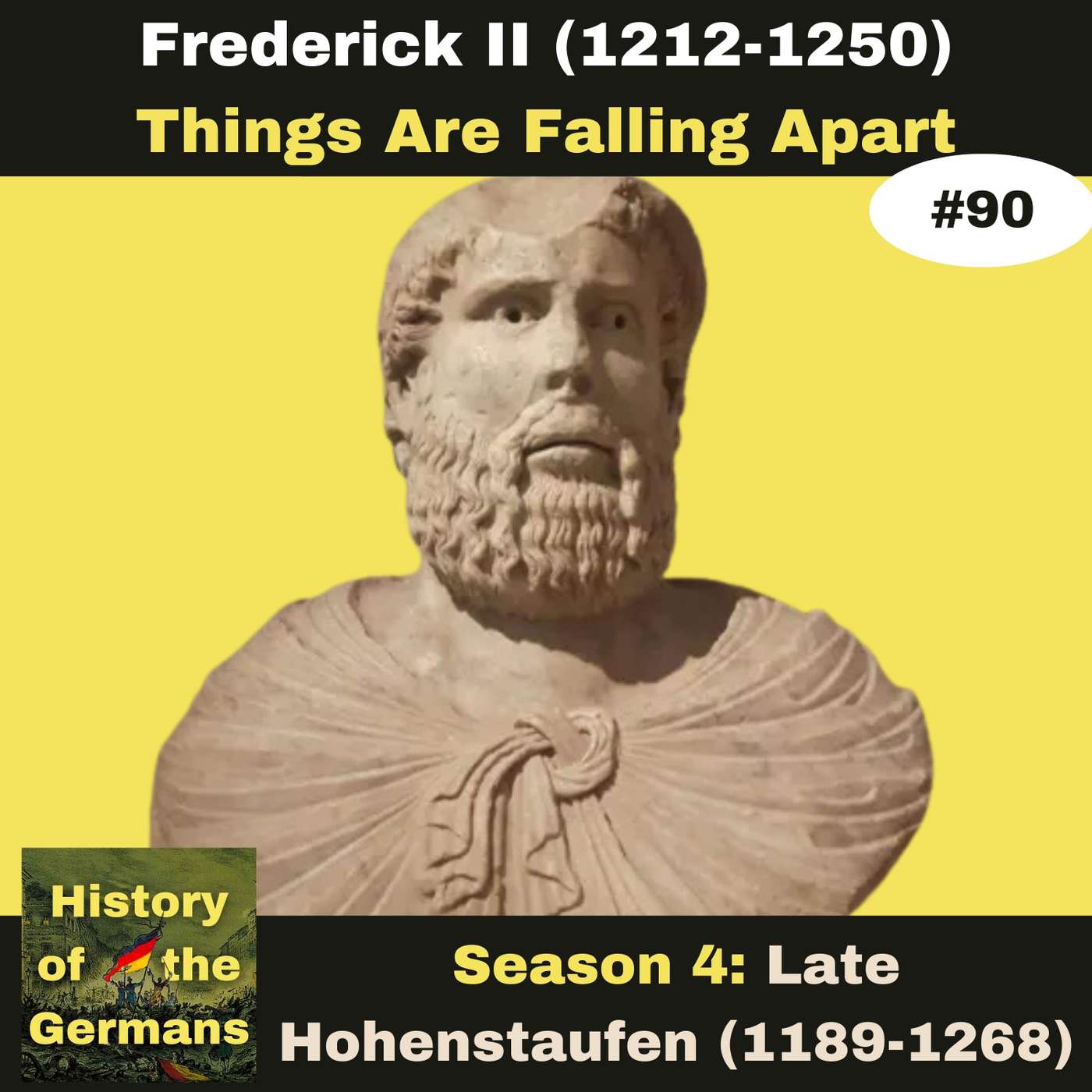 Ep. 90: Frederick II (1196-1250) - Showdown with the Papacy - Things Are Falling Apart episode artwork