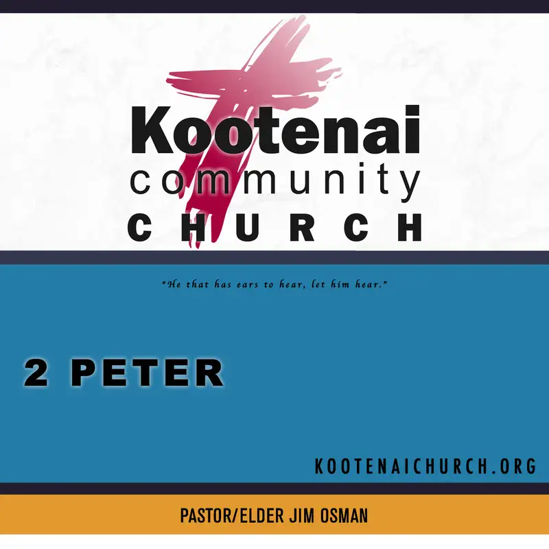 Kootenai Church Morning Worship: 2 Peter