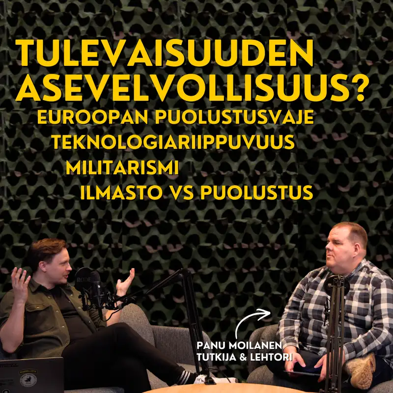 Miltä uudistuva asevelvollisuus näyttäisi ja mistä turvallisuuden tutkija on huolissaan? Teknologiariippuvuudet, ilmasto ja militarismi - Panu Moilanen