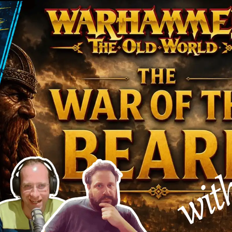 War of the Beard - Old World Fanatics - Episode 150
