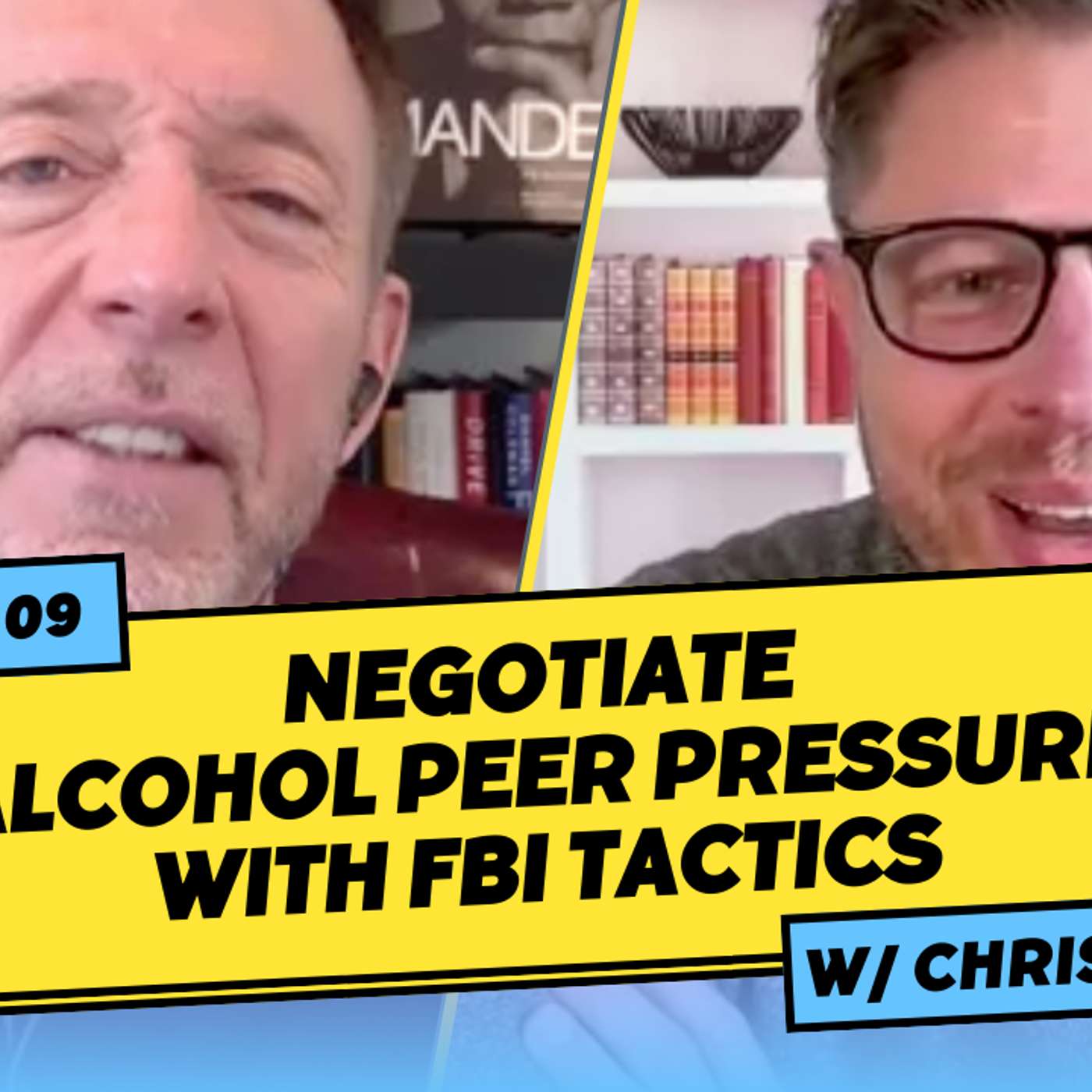 Negotiate Alcohol Peer Pressure with FBI Tactics (with Chris Voss)