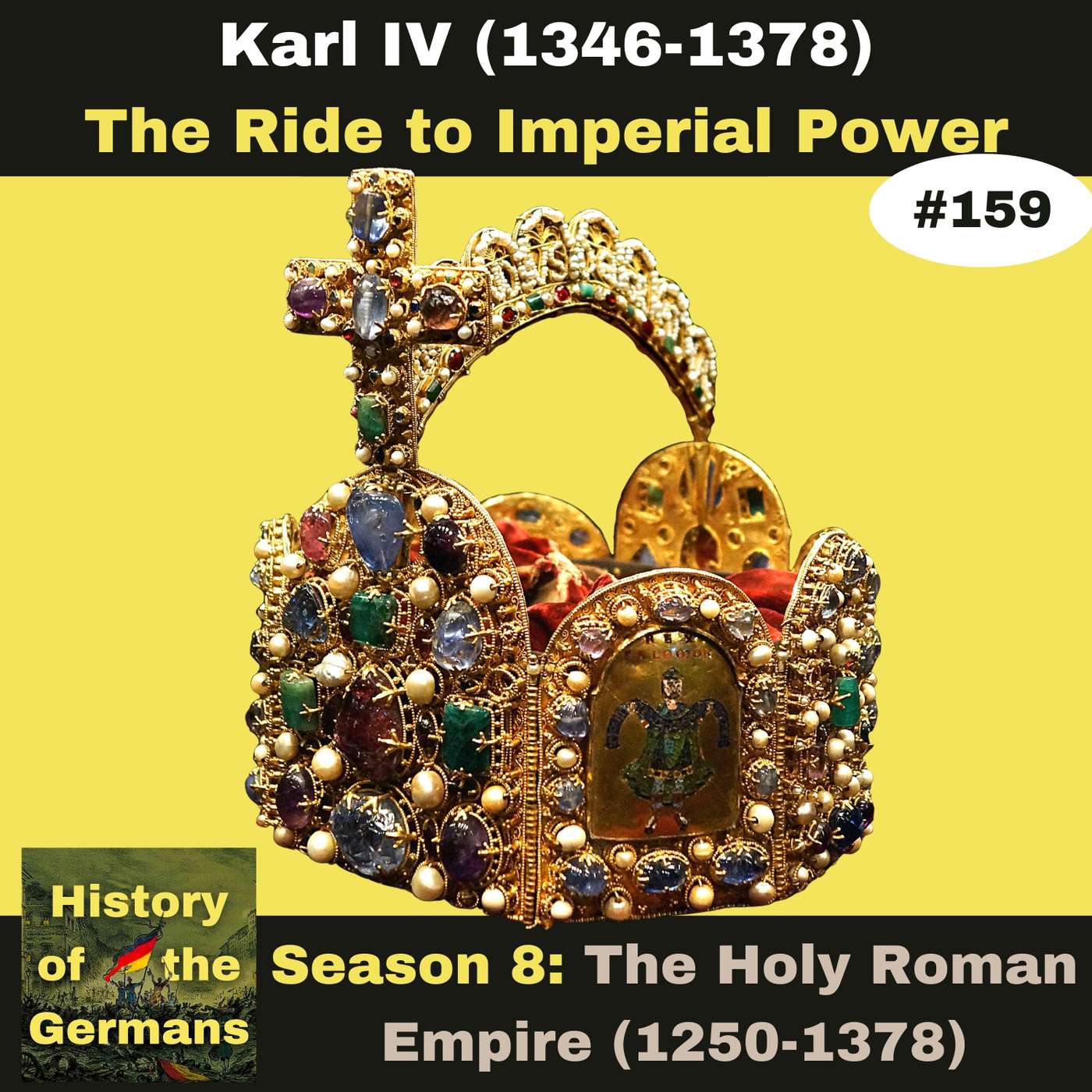 Ep. 159: Karl IV (1346-1378) - The Rise to Imperial Power