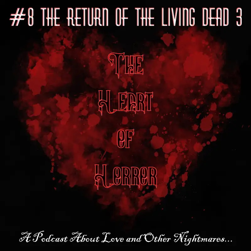 The Heart of Horror #8: Return of the Living Dead 3