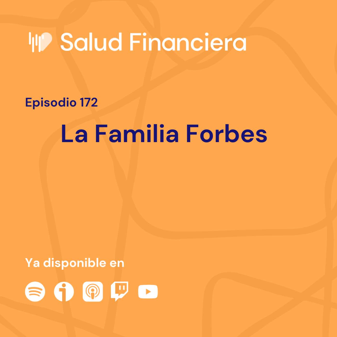 Salud Financiera #172: La Familia Forbes