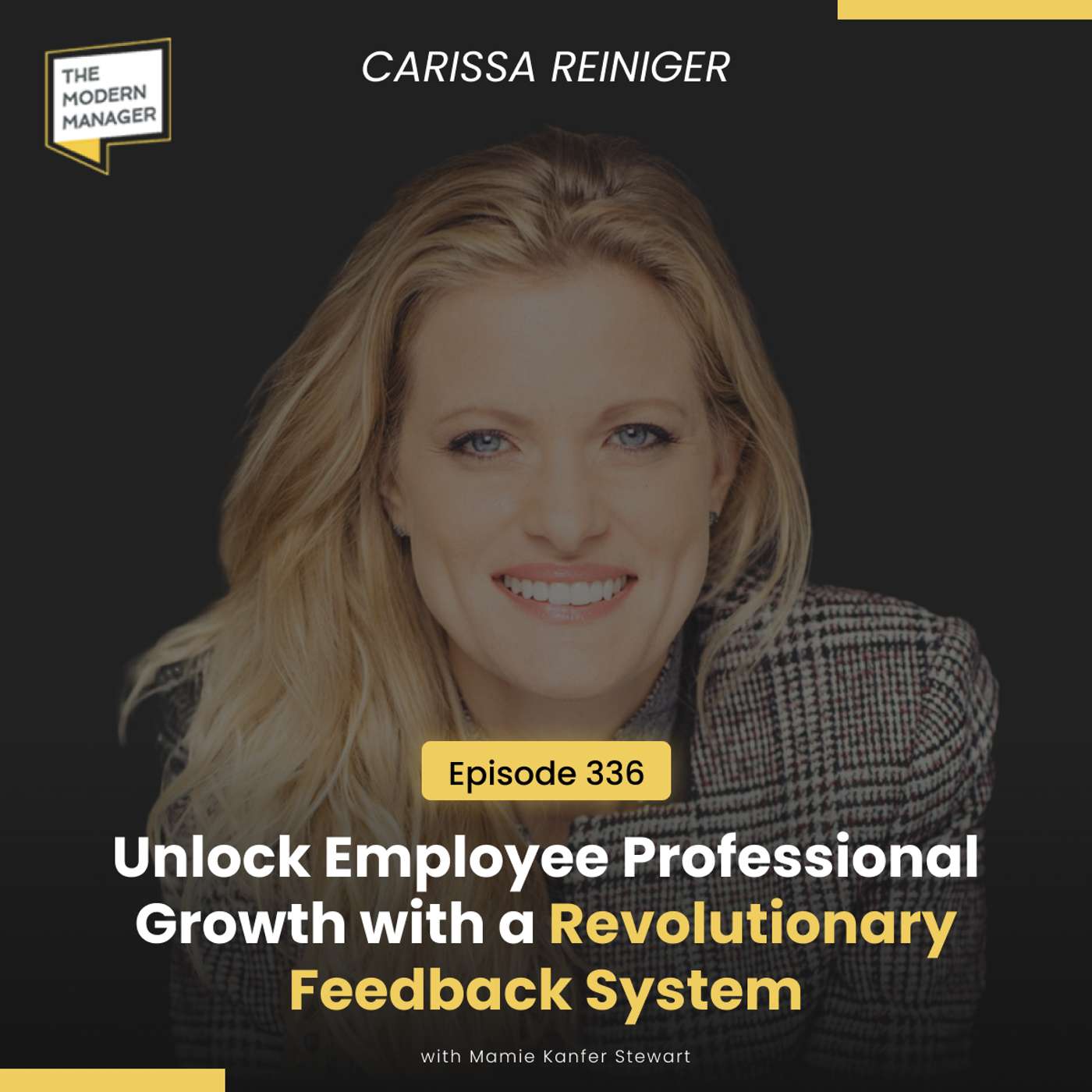 336: Unlock Employee Professional Growth with a Revolutionary Feedback System with Carissa Reiniger