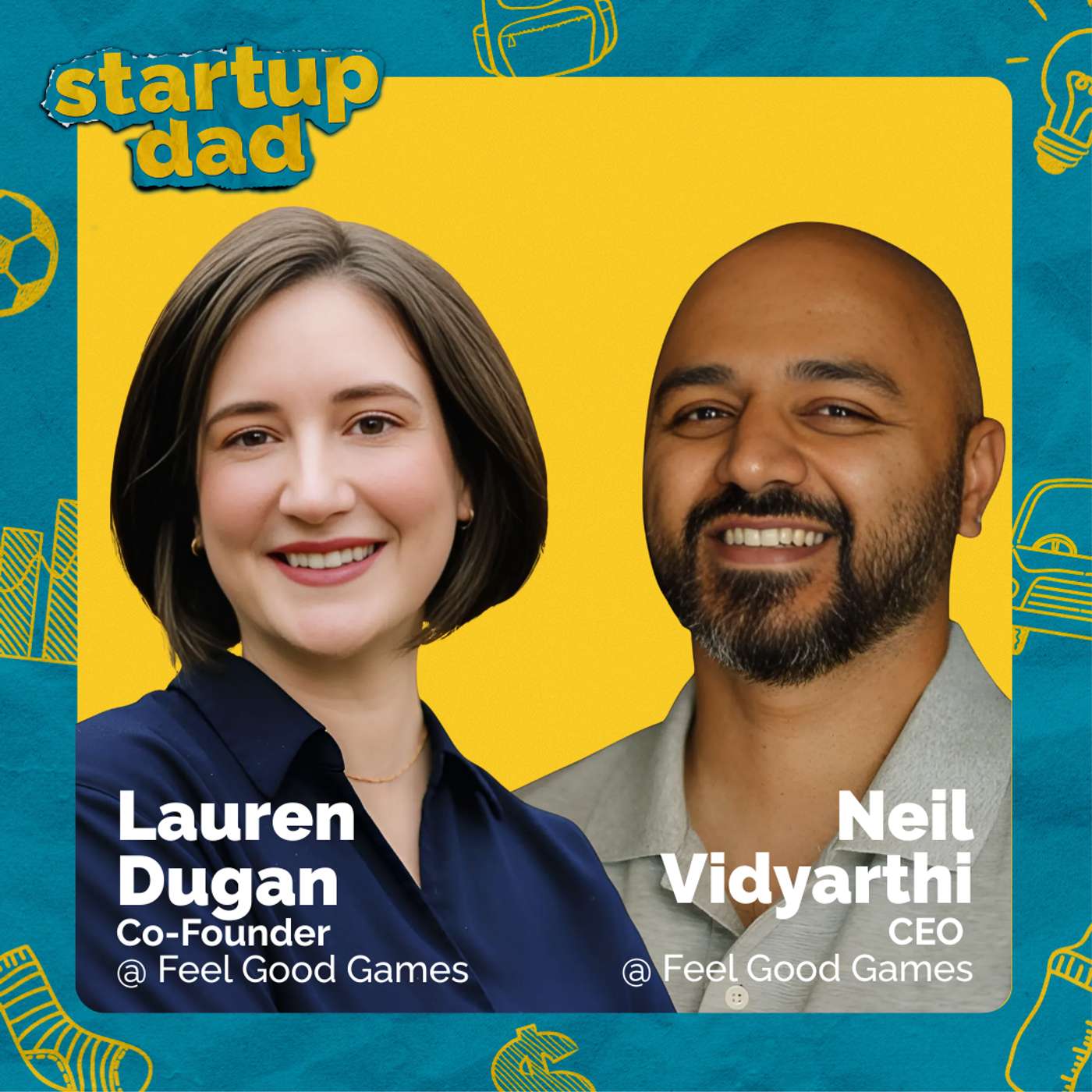 Parenting is our Founder Superpower | Neil Vidyarthi & Lauren Dugan (Parents of 2, Feel Good Games) Parenting is our Founder Superpower | Neil Vidyarthi & Lauren Dugan (Parents of 2, Feel Good Games)