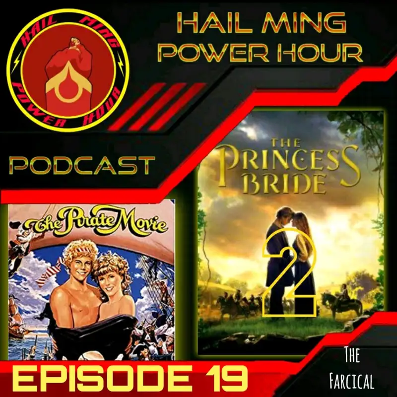 Hail Ming Power Hour Episode 19:  The Pirate Movie / Princess Bride 2 The Farcical