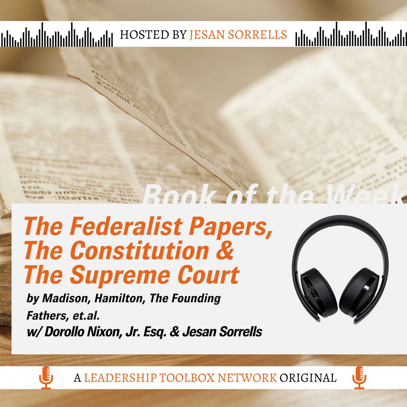 The Federalist Papers, The Constitution and Supreme Court Wrap-Up 2024-2025 w/ Dorollo Nixon, Esq & Jesan Sorrells