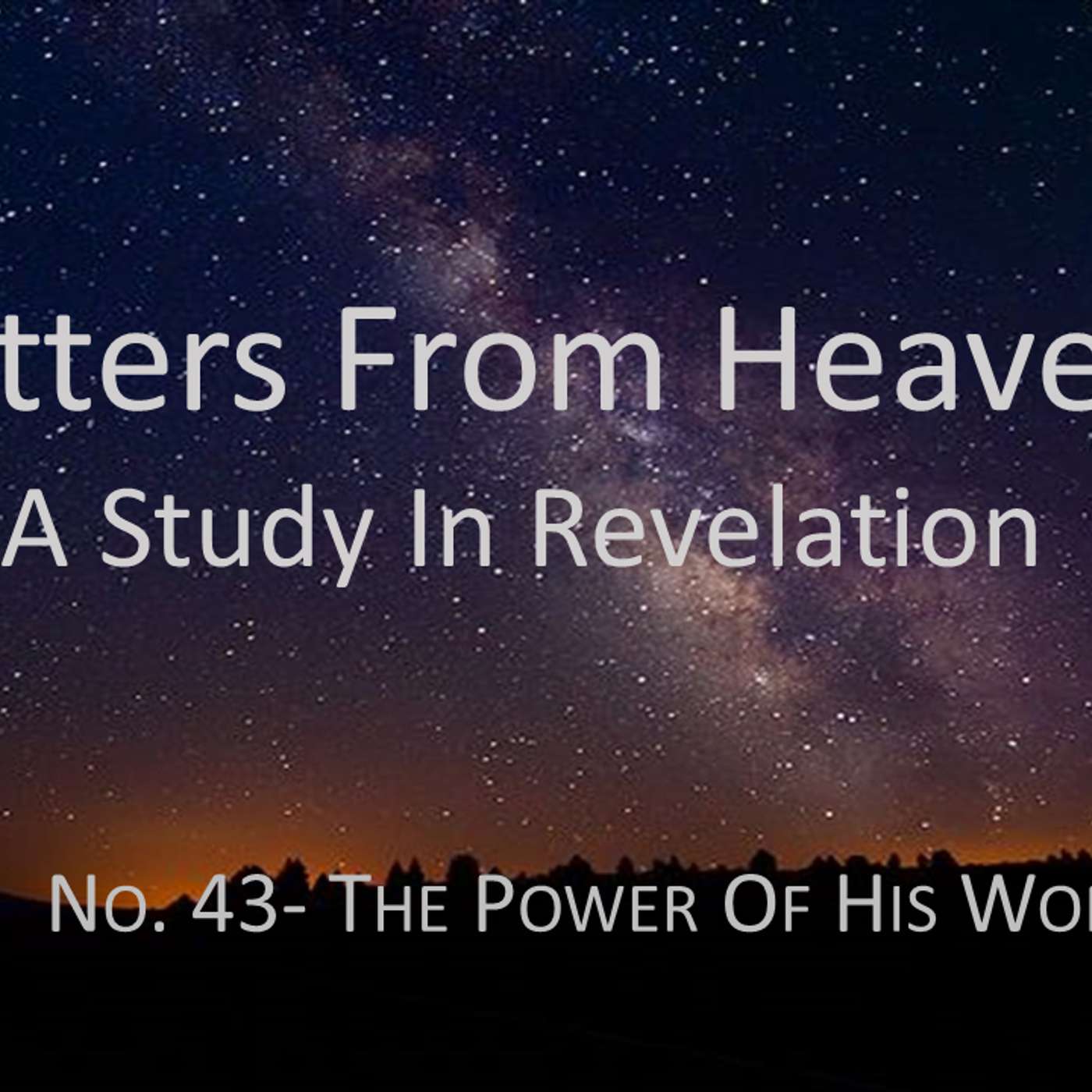 Letters From Heaven (Revelation) No.43- The Power of His Word