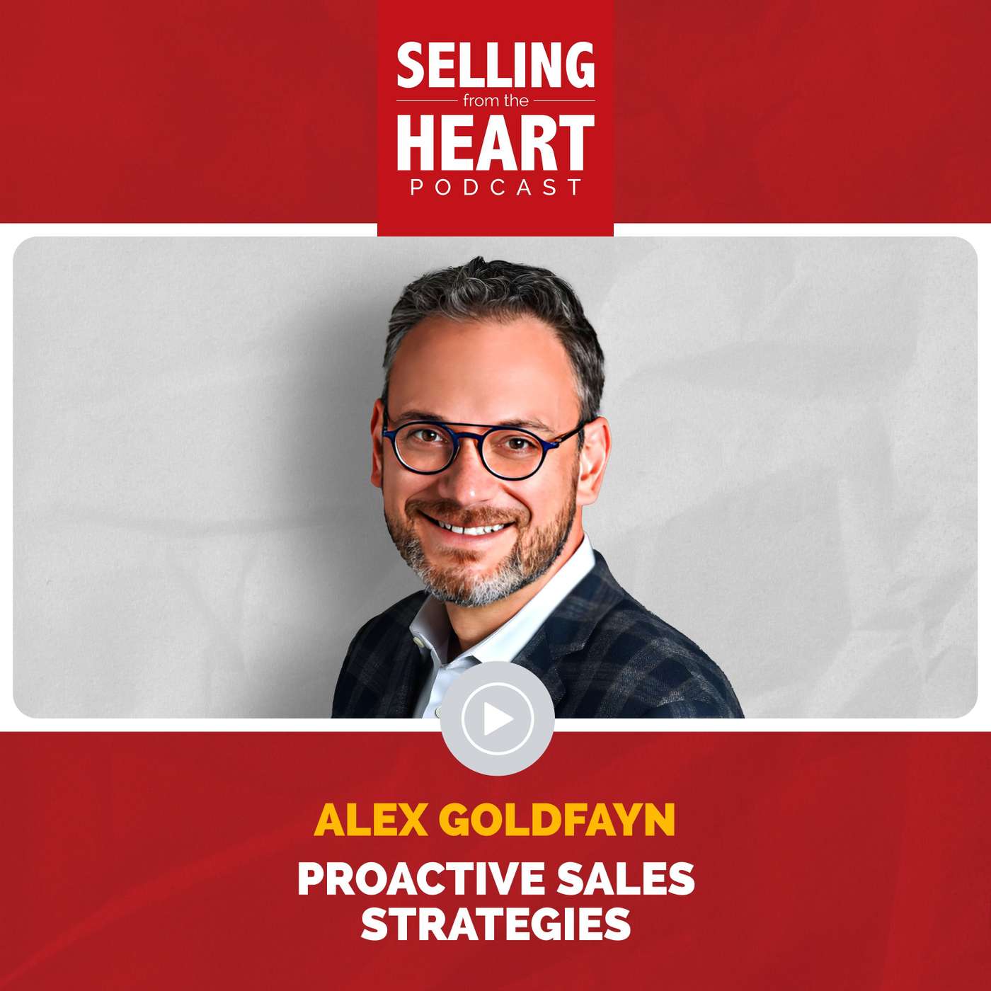 Proactive Sales Strategies featuring Alex Goldfayn
