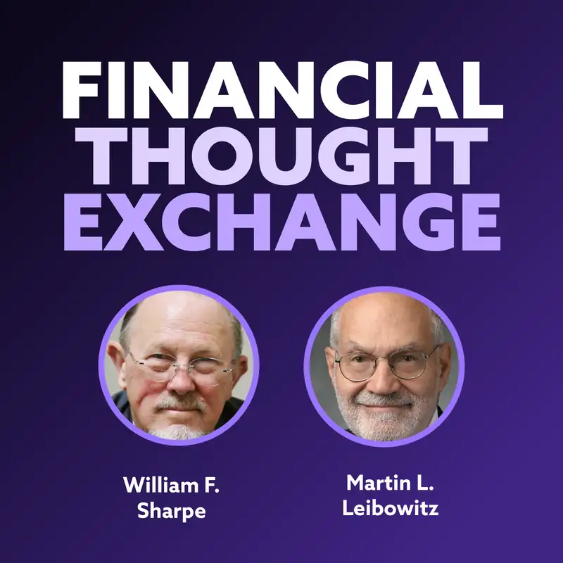 William Sharpe & Martin Leibowitz on Equity Risk Premium, Spending Rates & Investing for Retirement
