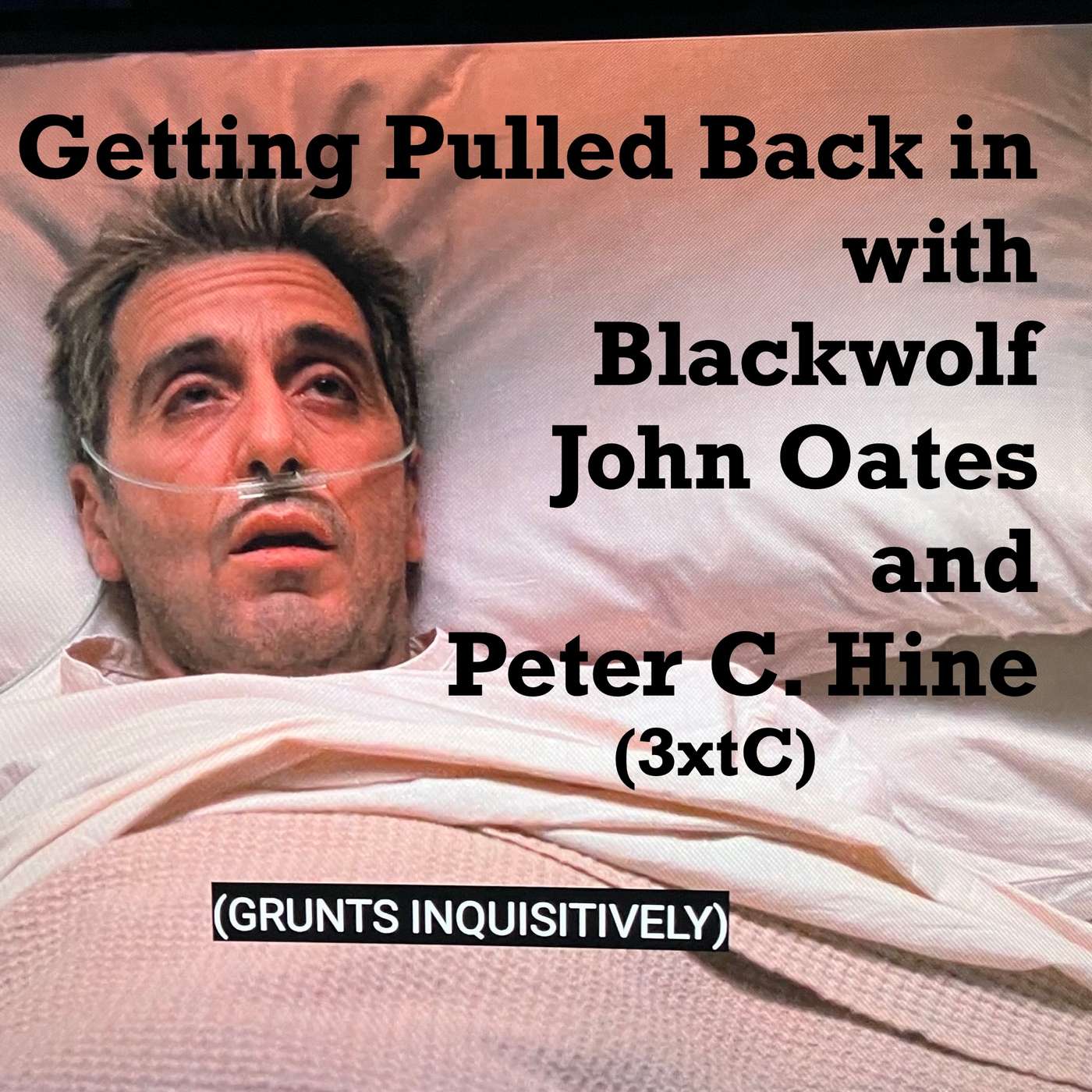 Getting Pulled Back in with Blackwolf John Oates and Peter C. Hine (3xtC)
