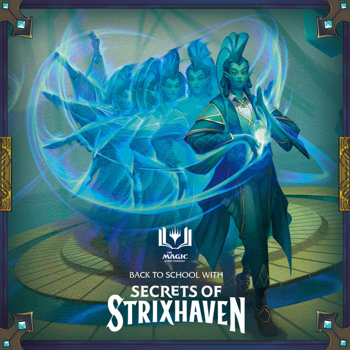 The Magic Story Podcast | #162: Back to School with Secrets of Strixhaven