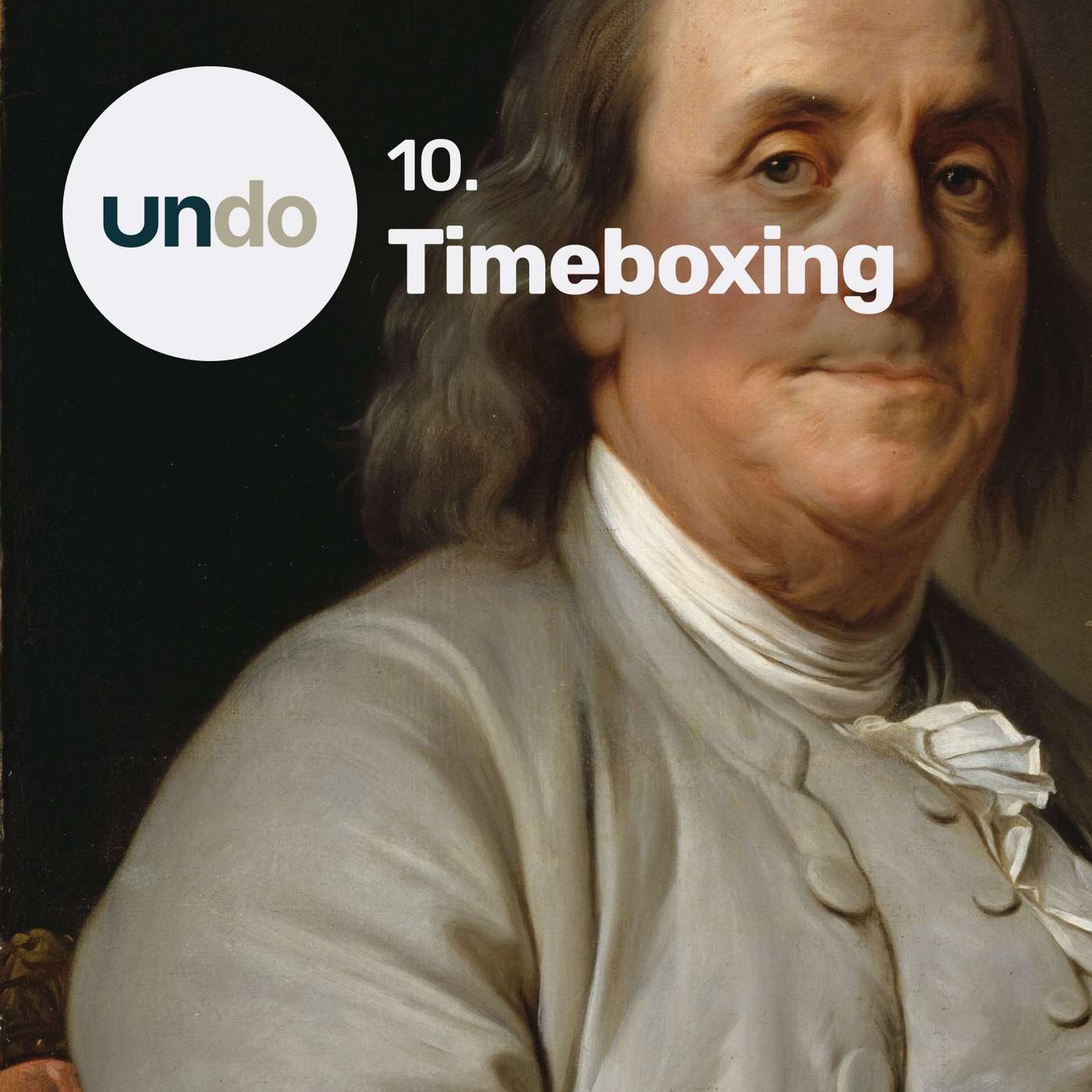 How Ben Franklin used timeboxing to stop missing deadlines