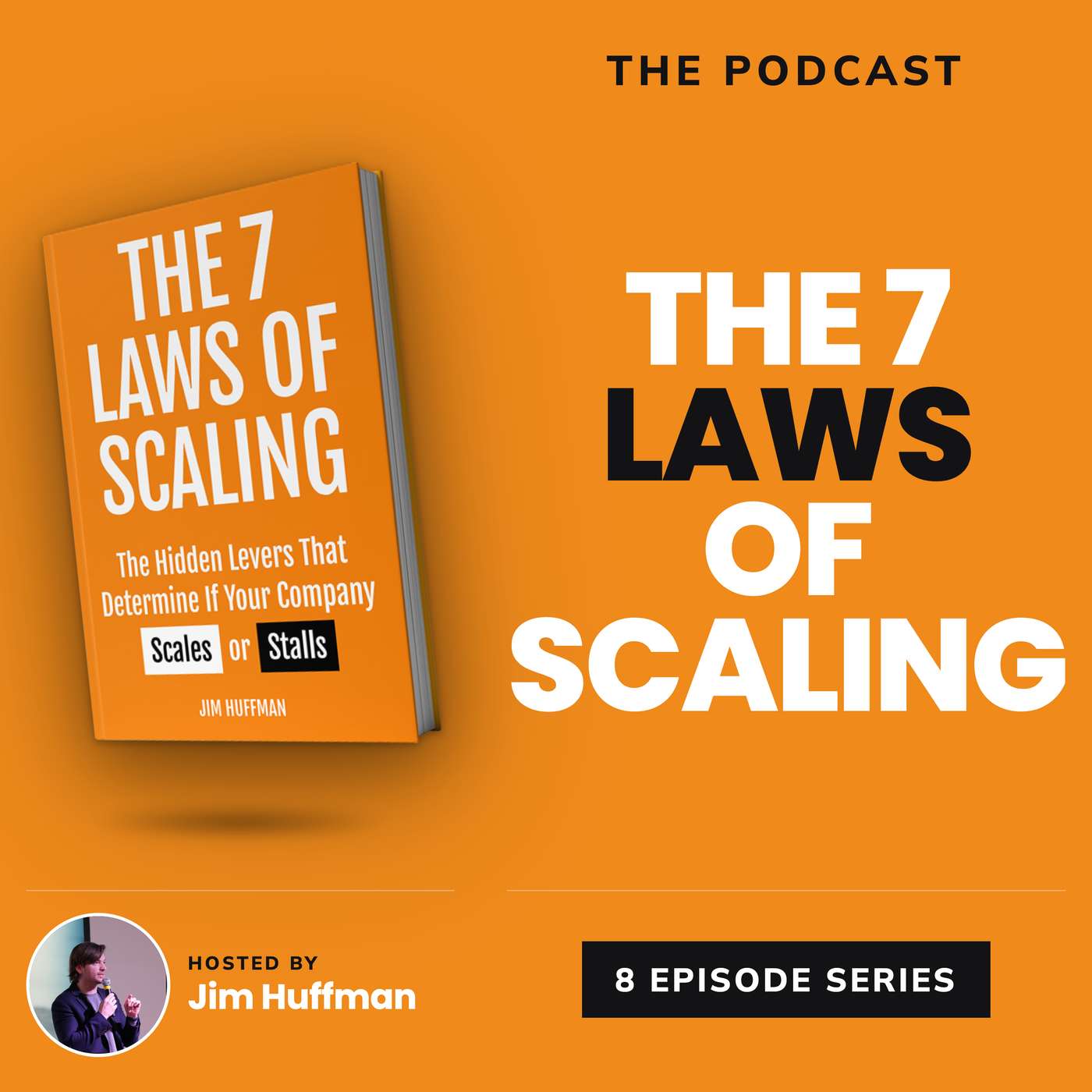 The 7 Laws of Scaling with Jim Huffman