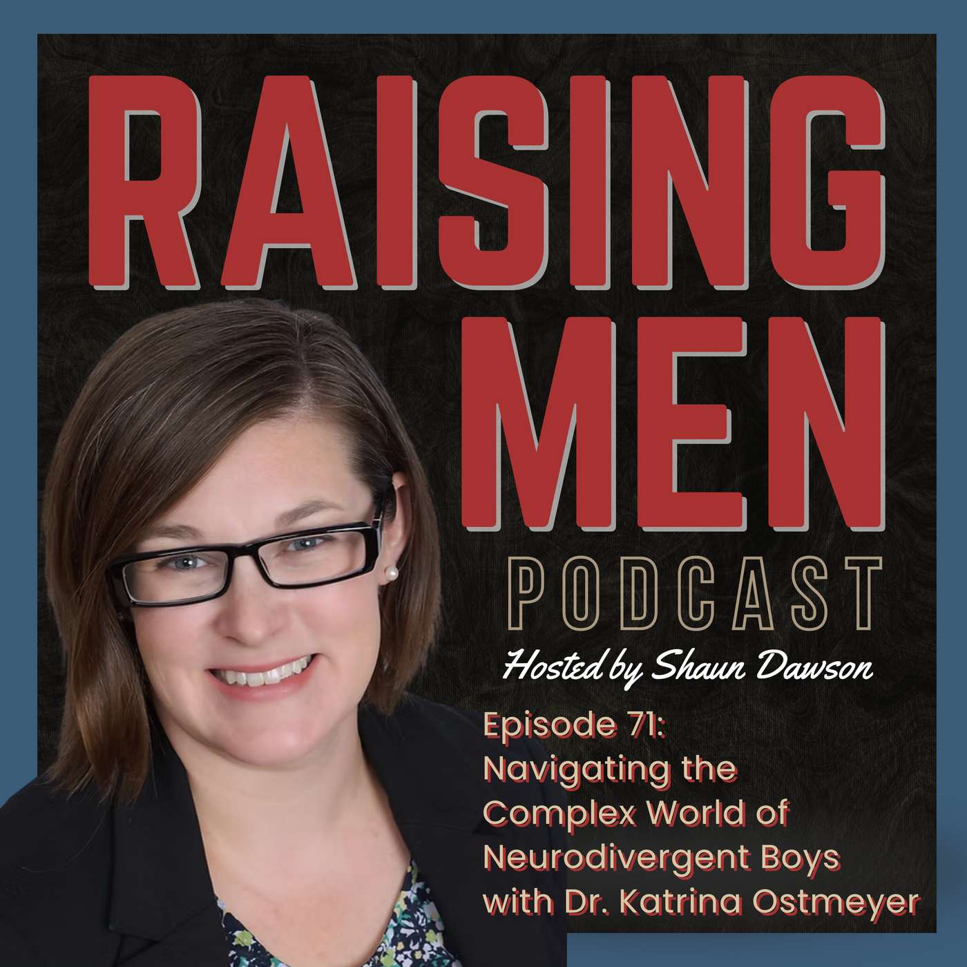 Navigating the Complex World of Neurodivergent Boys with Dr. Katrina Ostmeyer episode artwork