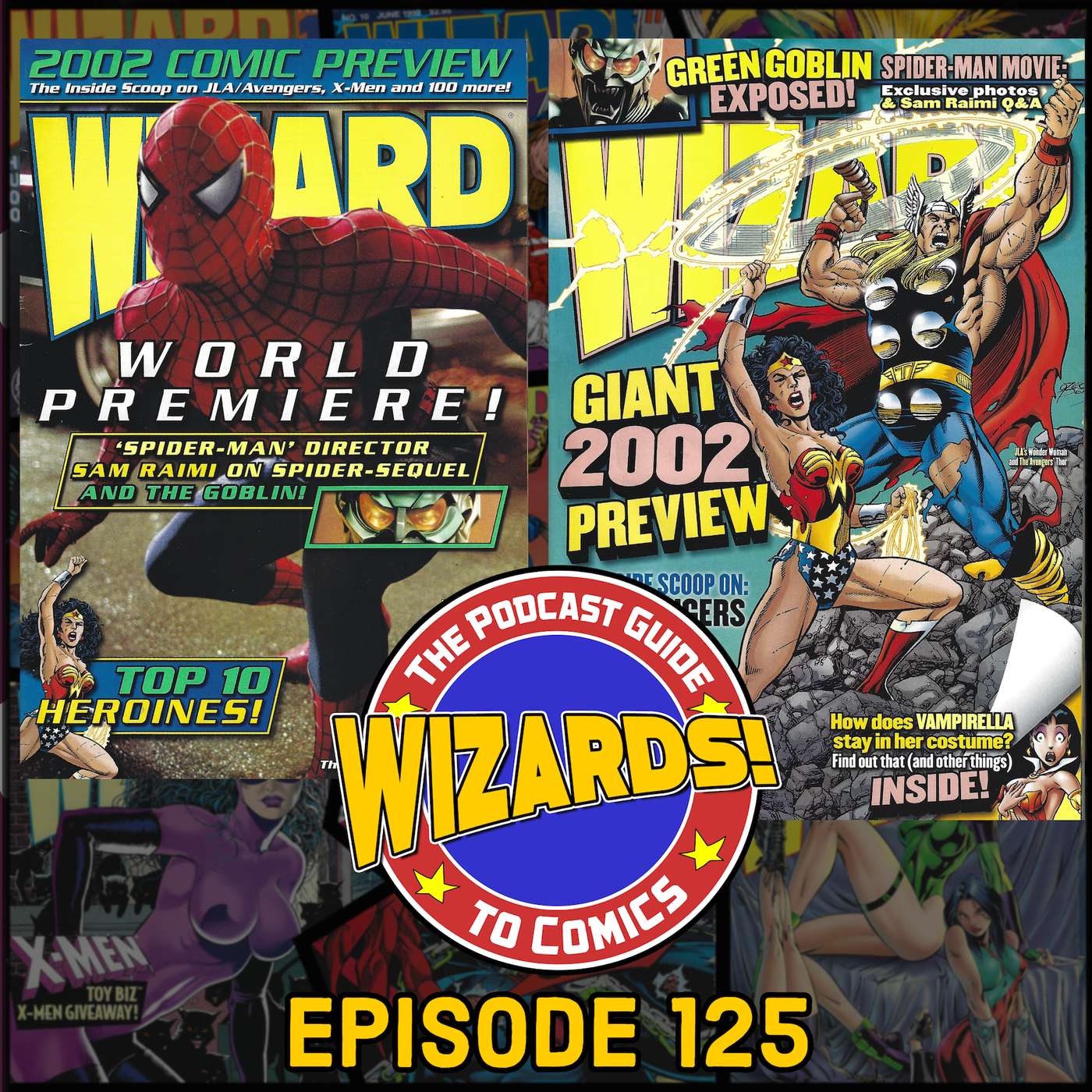 WIZARDS The Podcast Guide To Comics | Episode 125