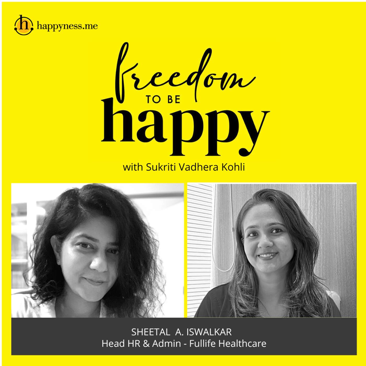 Freedom To Be Happy - Feat. Sheetal A. Iswalkar with Sukriti Vadhera Kohli episode artwork