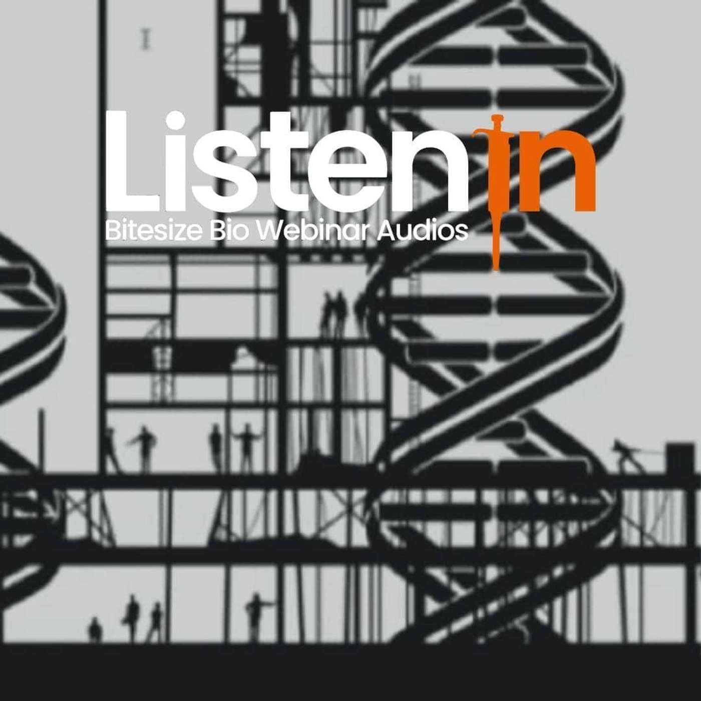 Listen In - Bitesize Bio Webinar Audios