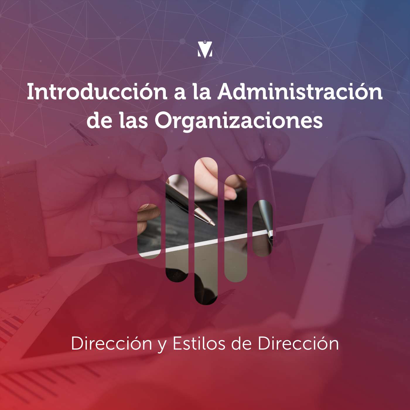6 - INTRODUCCIÓN A LA ADMINISTRACIÓN DE LAS ORGANIZACIONES: Dirección y Estilos de Dirección episode artwork