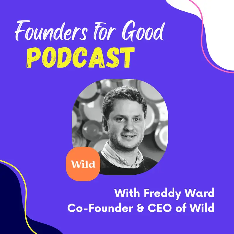 Freddy Ward, Wild: on a mission to remove single use plastic from the bathroom