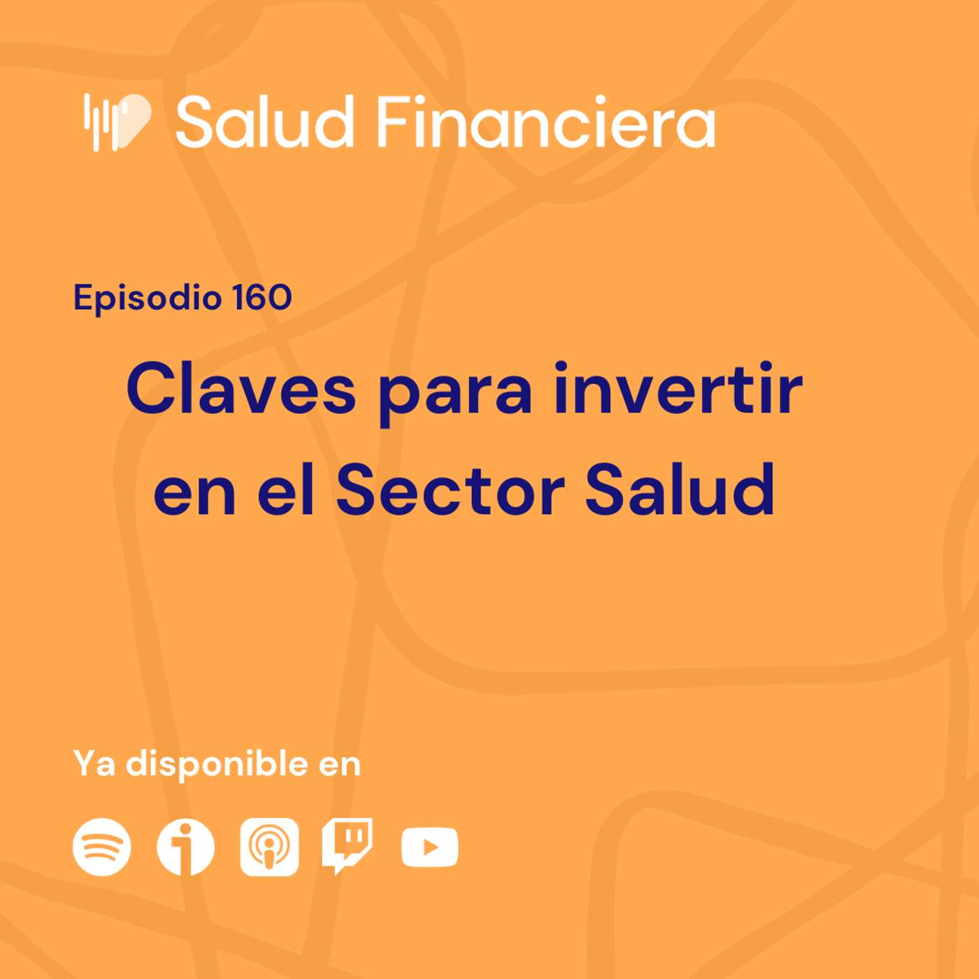 Salud Financiera #160: Claves para invertir en el Sector Salud