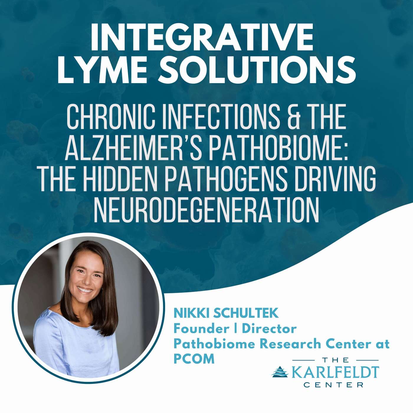 Nikki Schultek – Chronic Infections & The Alzheimer’s Pathobiome: The Hidden Pathogens Driving Neurodegeneration episode artwork