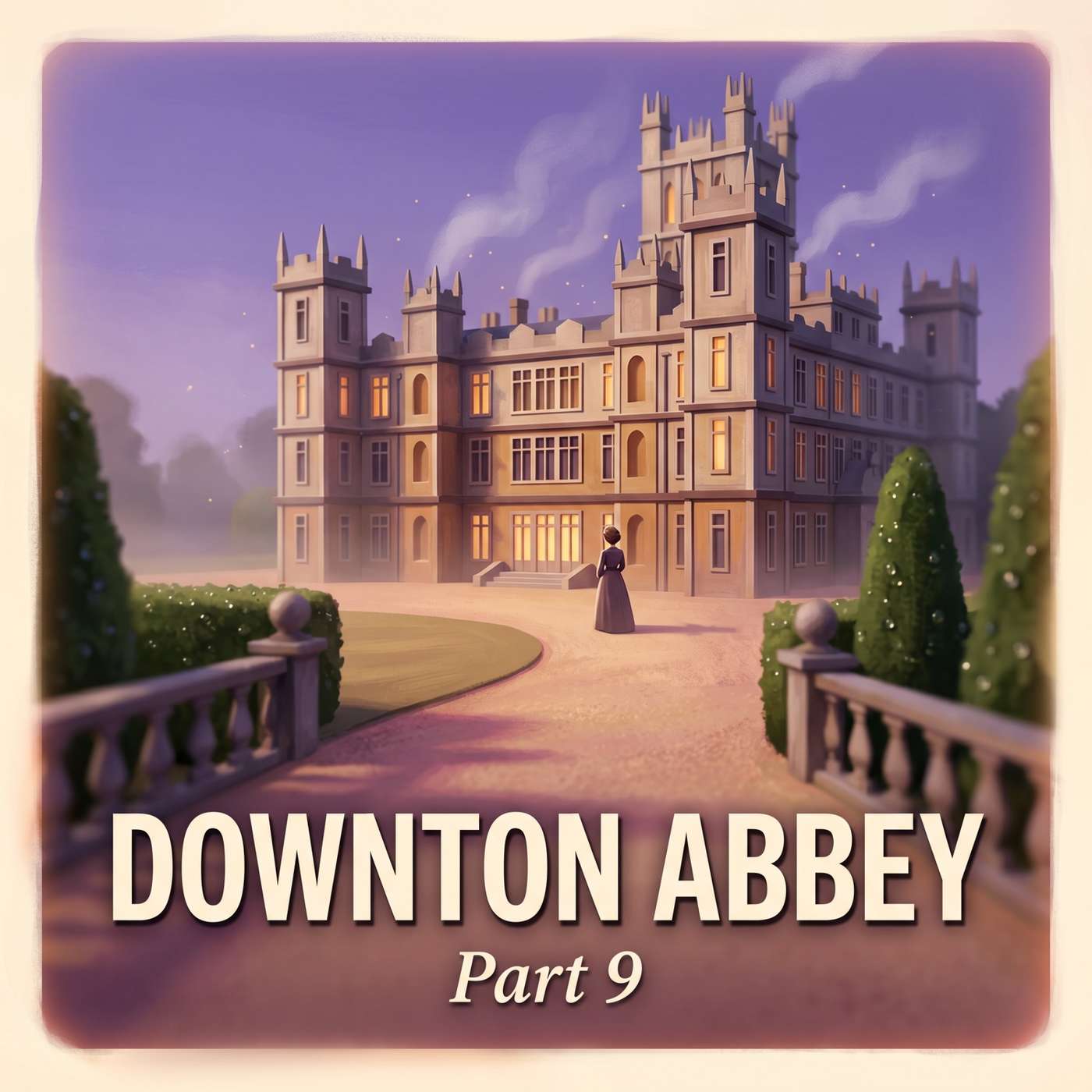 Downton Abbey – Part 9