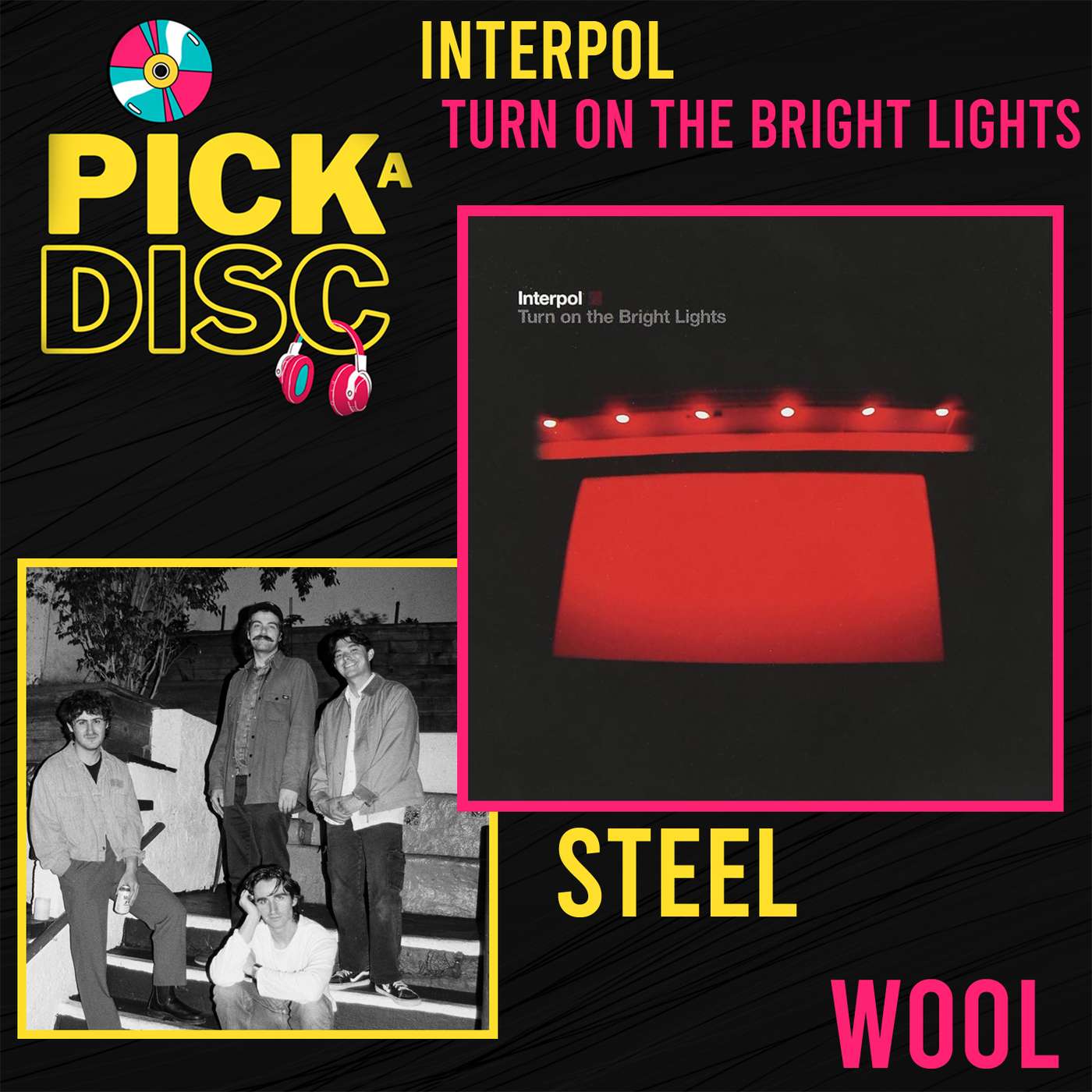 Turn On The Bright Lights: Interpol with Steel Wool Turn On The Bright Lights: Interpol with Steel Wool