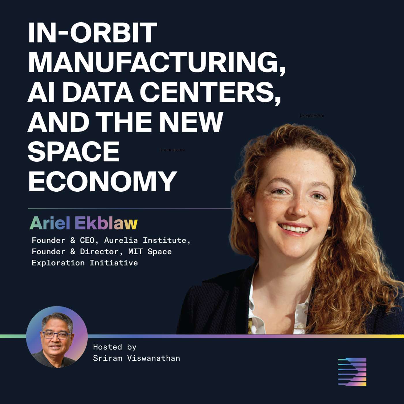 In-Orbit Manufacturing, AI Data Centers, and the New Space Economy with MIT’s Ariel Ekblaw episode artwork