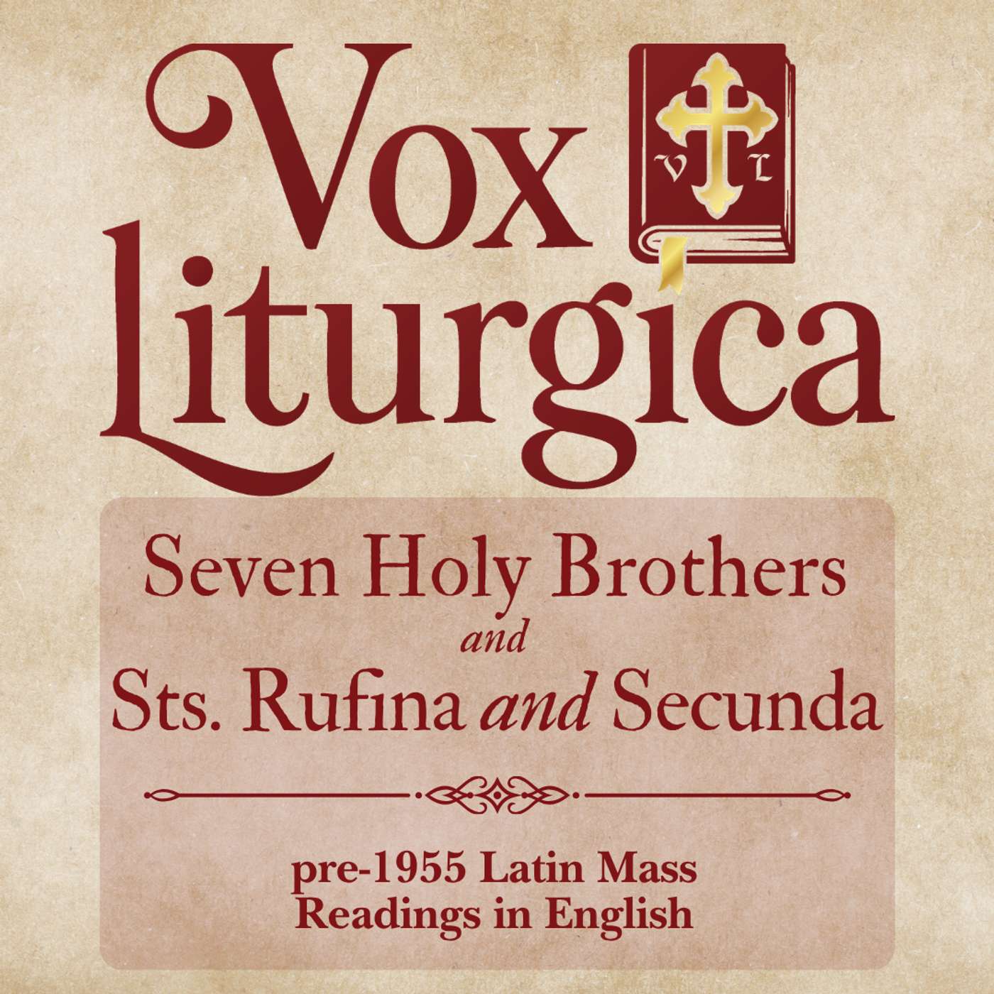 The Seven Holy Brothers, Sons of St. Felicitas  | pre-1955 Missal | Latin Mass Readings | 7/10/2026 episode artwork