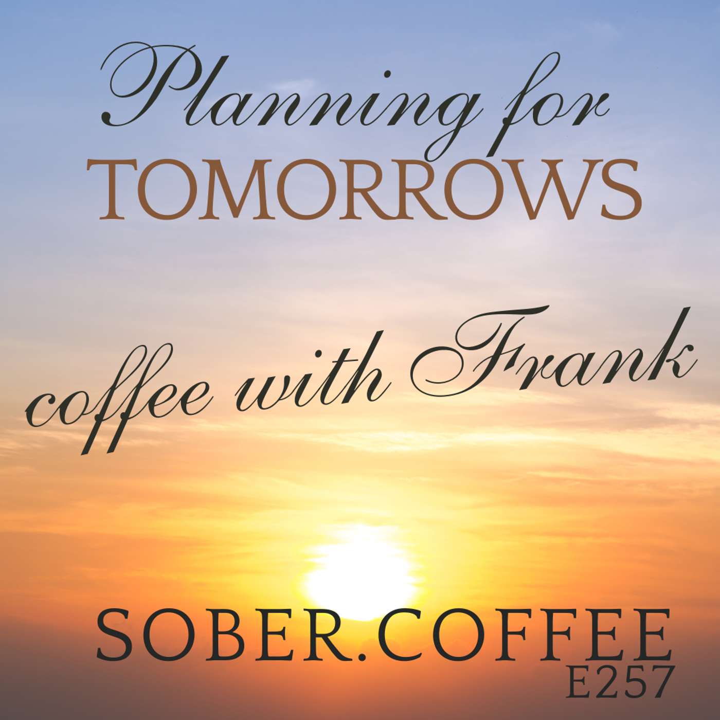 Planning for Tomorrows - coffee with Frank