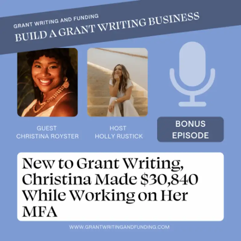 BONUS EP: New to Grant Writing, Christina Made $30,840 While Working on Her MFA