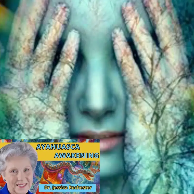 Jessica Rochester D.DIV. - AYAHUASCA AWAKENING # 7