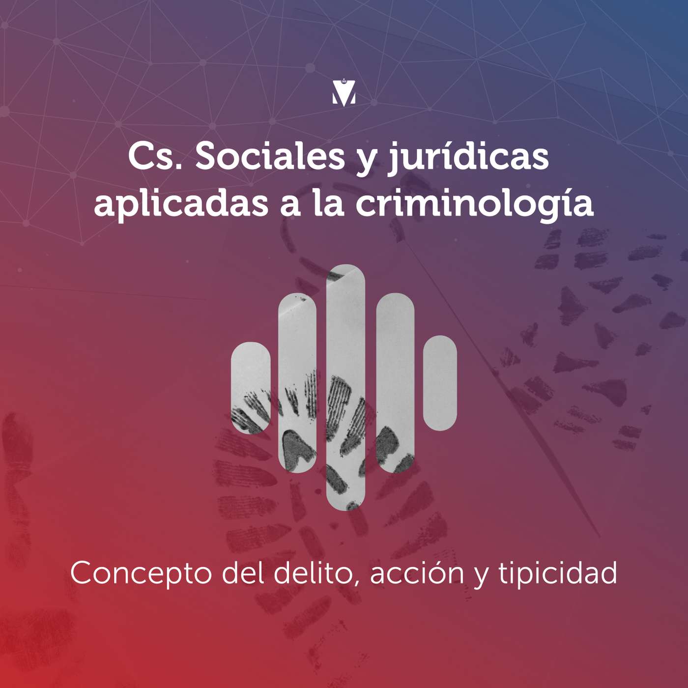1 - CS. SOCIALES Y JURÍDICAS APLICADAS A LA CRIMINOLOGÍA: Concepto del Delito, Acción y Tipicidad - El Hecho episode artwork
