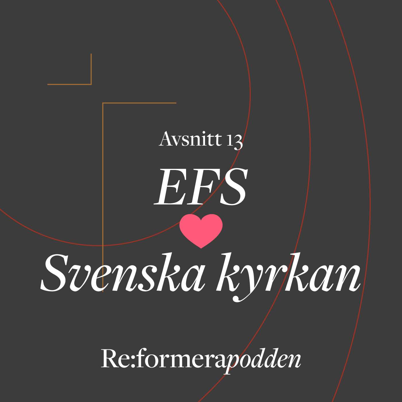 Avsnitt 13 – EFS ❤︎ Svenska kyrkan Avsnitt 13 – EFS ❤︎ Svenska kyrkan
