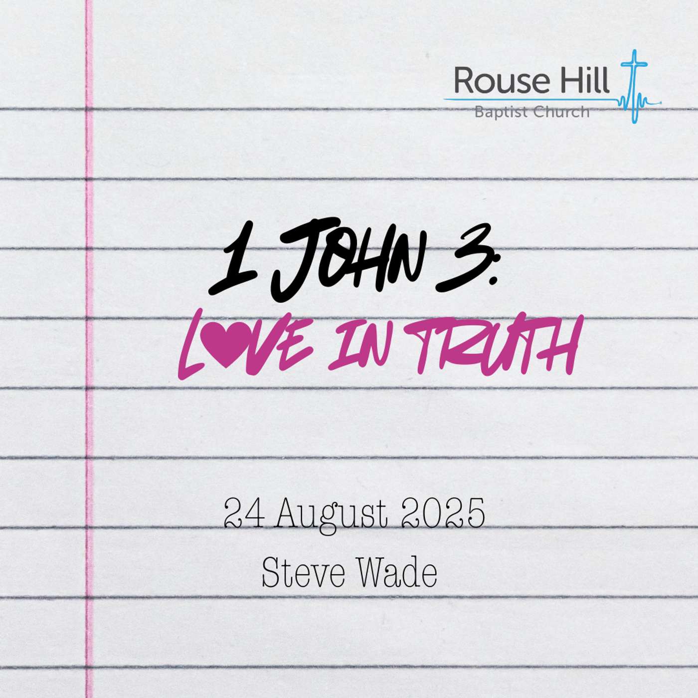 24th August - Love Letter - 1 John - Love in Truth - Steve Wade