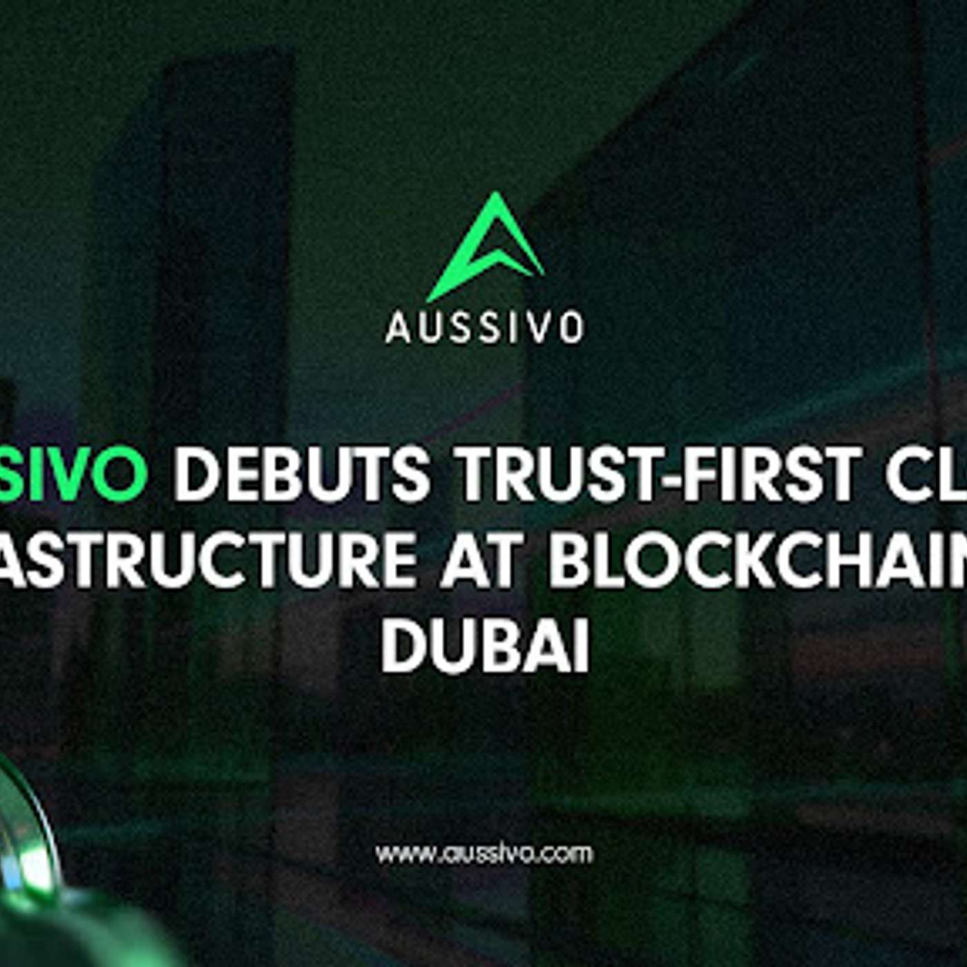 Aussivo Debuts Trust-First Cloud Infrastructure At Blockchain Life Dubai