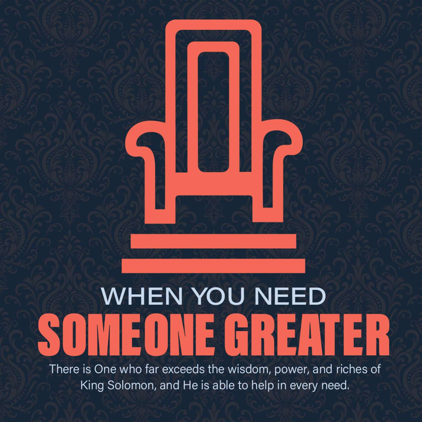 When You Need Someone Greater