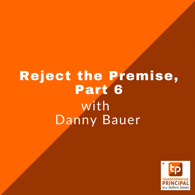 Reject the Premise, Part 6 with Danny Bauer