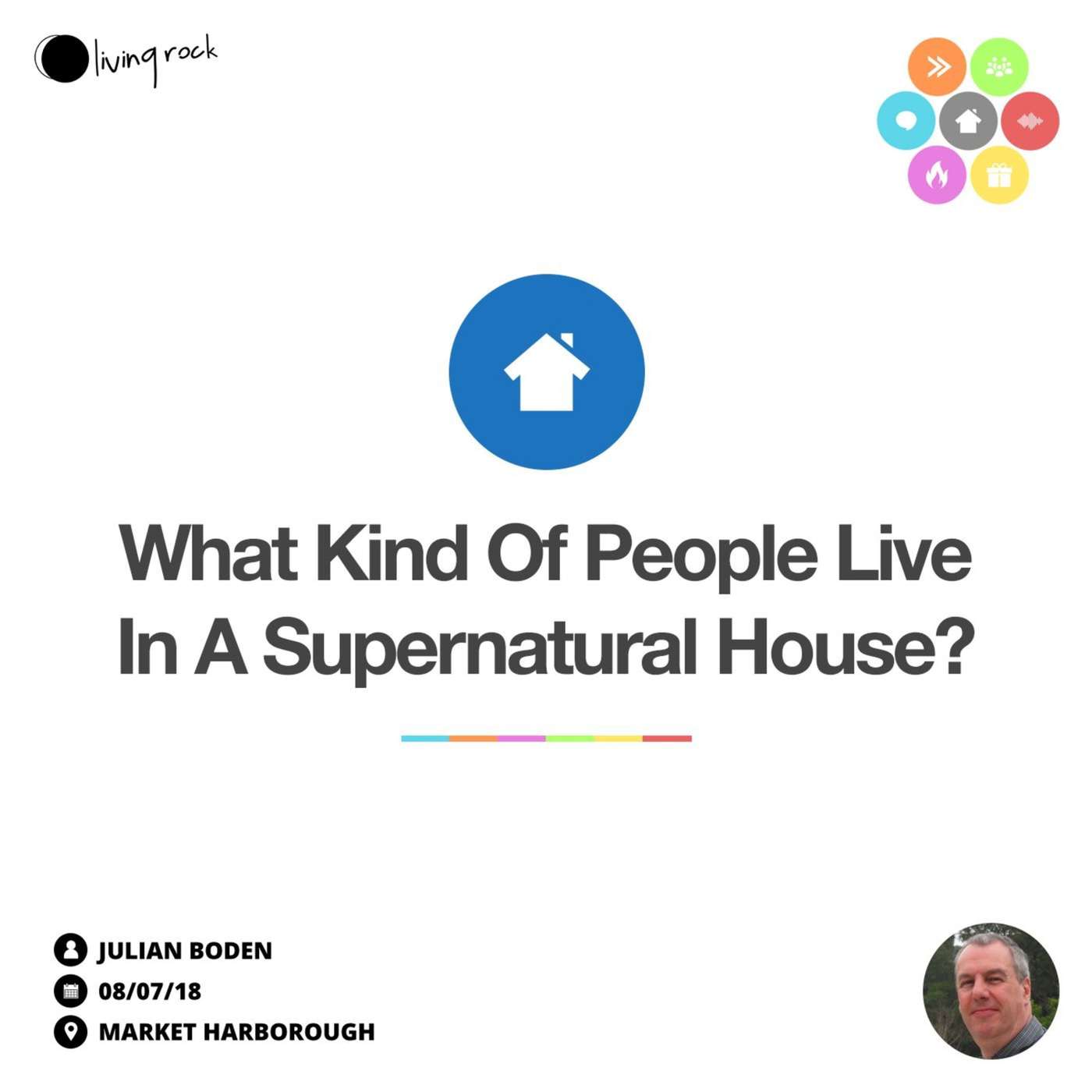 What Kind Of People Live In A Supernatural House? | Julian Boden | 08/07/18 | Market Harborough episode artwork