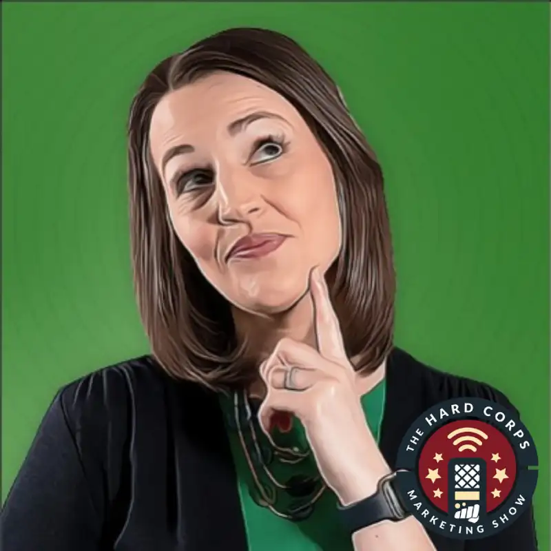 The REAL Marketer - Stephanie Cox - Hard Corps Marketing Show #247