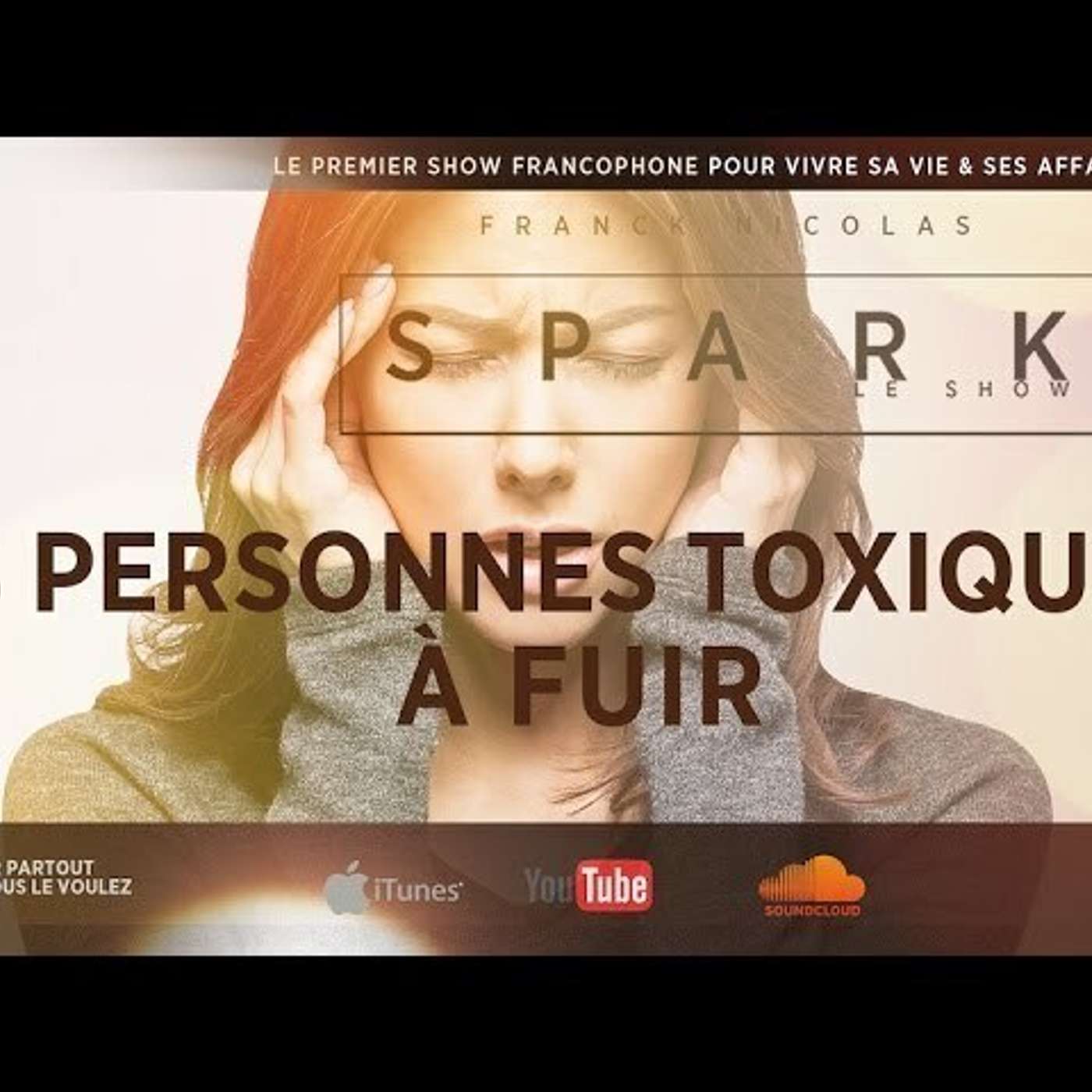 SPARK LE SHOW: Les 8 profils de personnes toxiques à fuir episode artwork