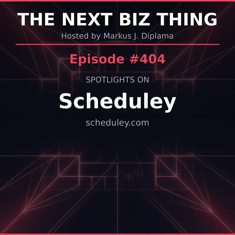 Next Biz Thing #404 scheduley.com