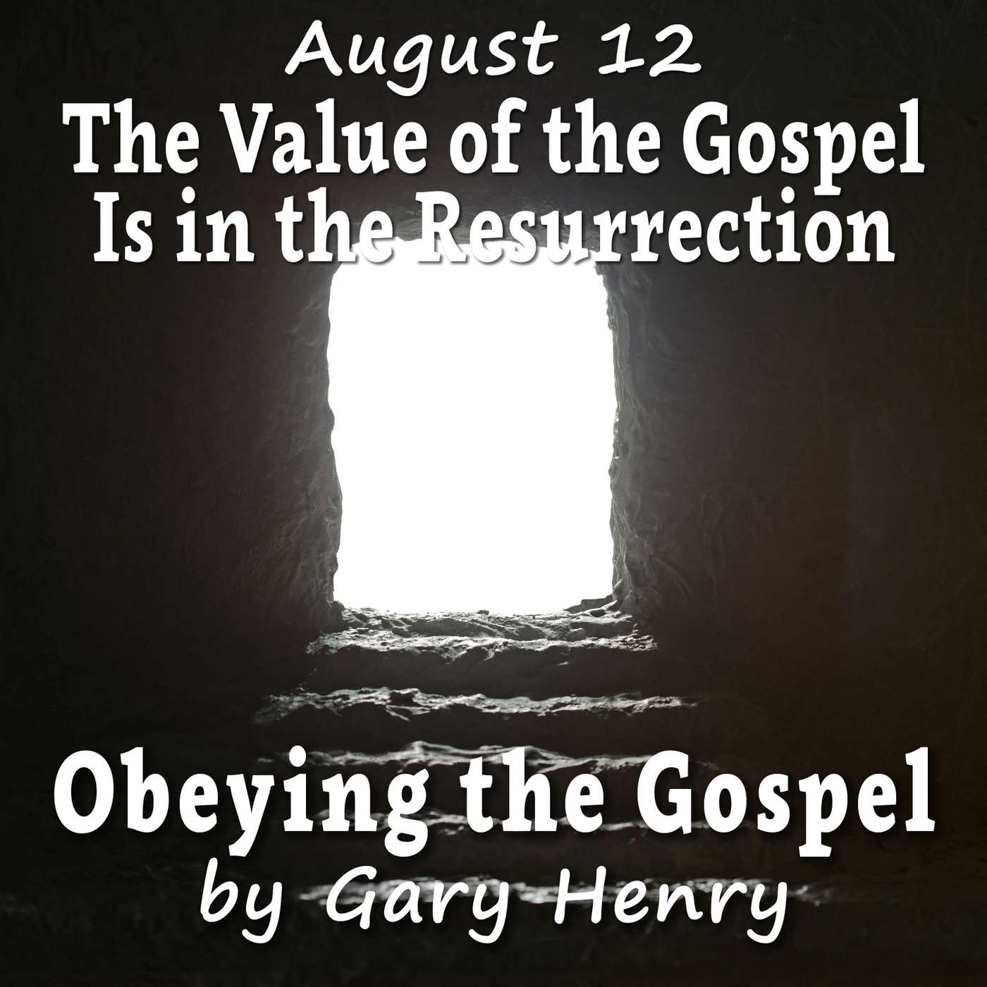 The Value of the Gospel Is in the Resurrection (August 12) episode artwork