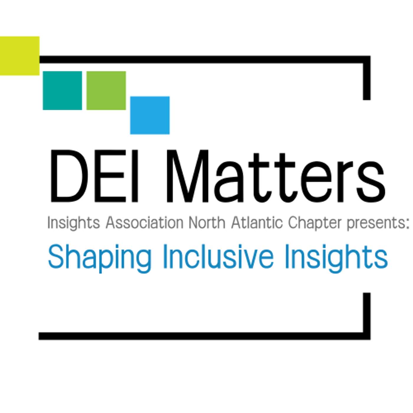 DEI Matters: Insights Association North Atlantic Chapter