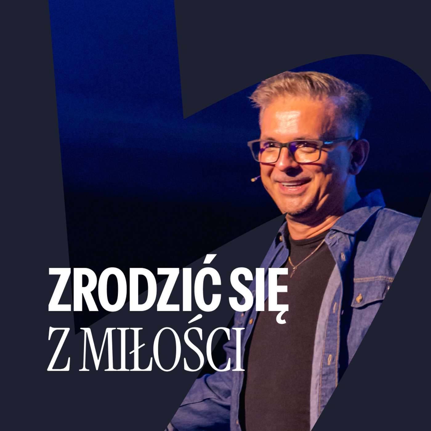#204: Zrodzić się z miłości – Adam Piątkowski | 6.10.2024