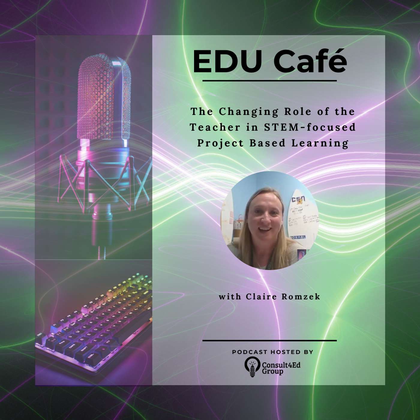 The Changing Role of the Teacher in STEM-focused Project Based Learning with Claire Romzek episode artwork