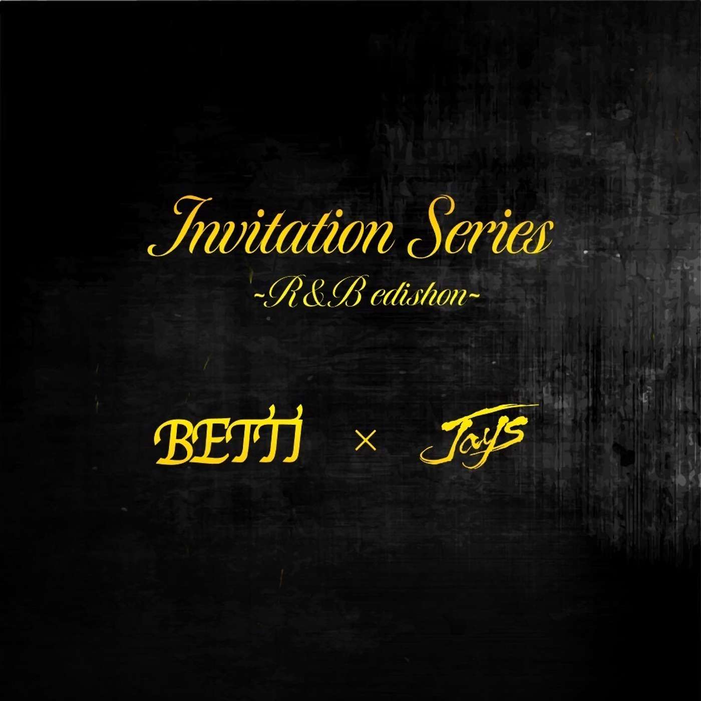 #99 Invitation series~R&B Edition vol.2~ DJ Betti & DJ Jays