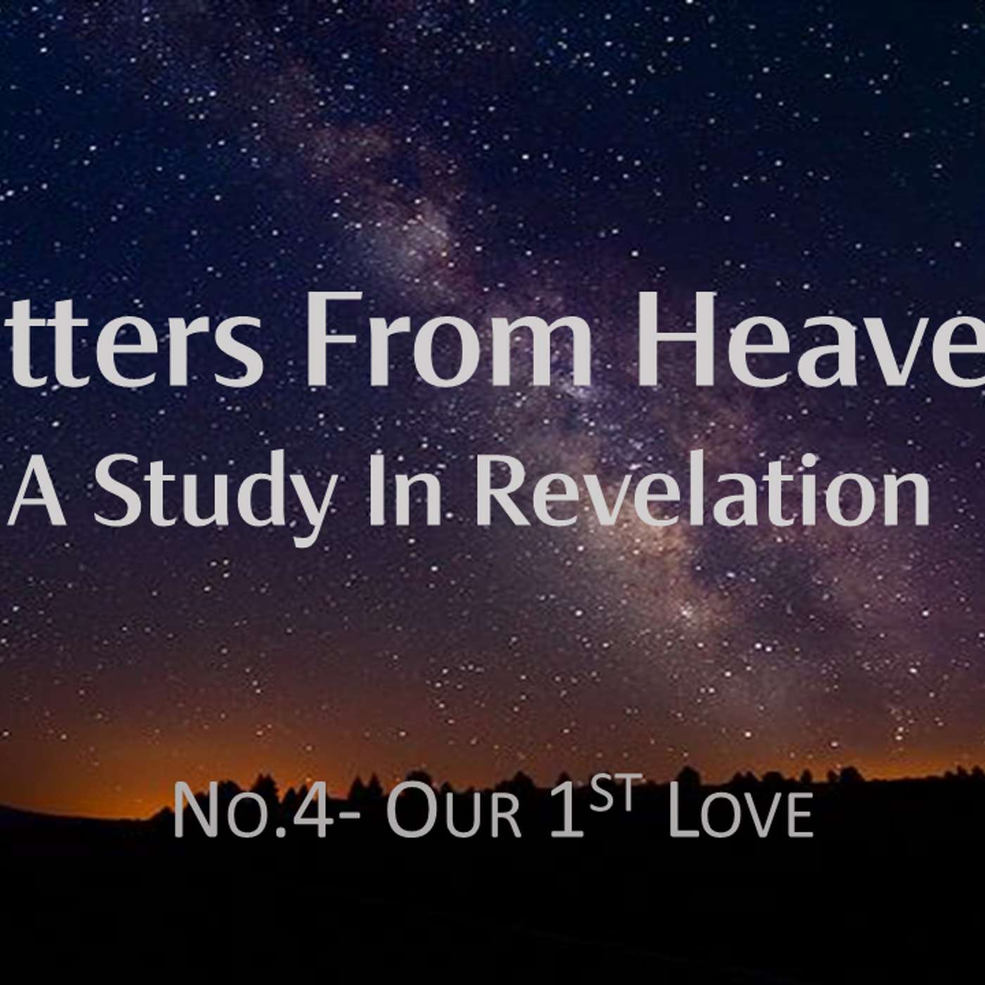 Letters From Heaven (Revelation) No.4 - Our First Love